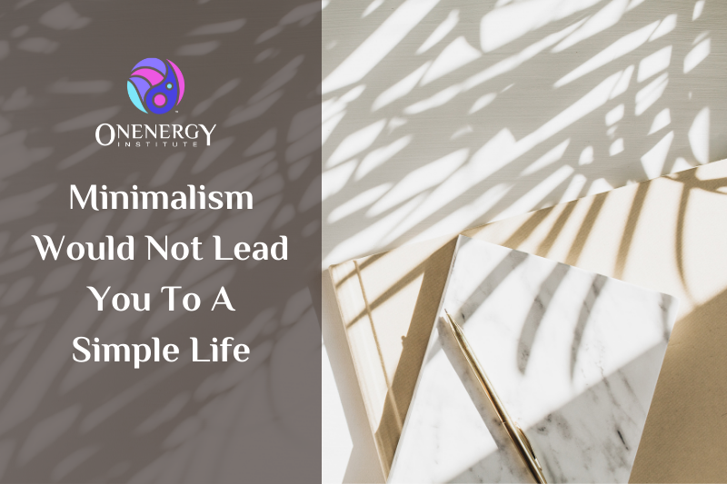 minimalism not simple life