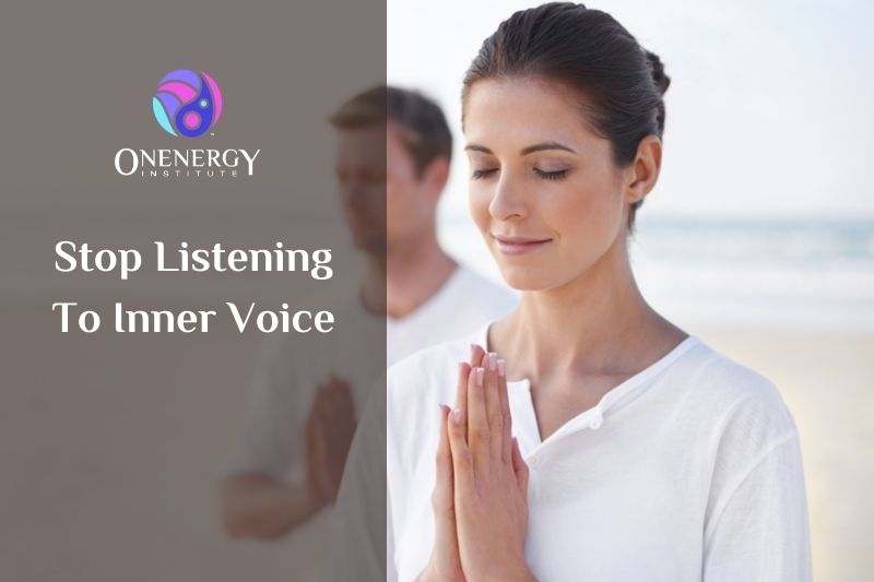 stop listen to inner voice