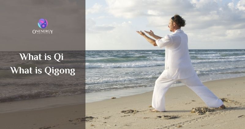 What Is Qi and What Is Qigong Easy To Understand